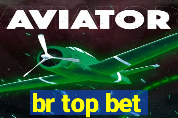 br top bet
